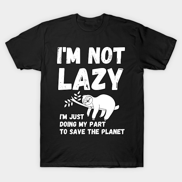 I'm not lazy - energy saving mode - sarcastic saying T-Shirt by mo_allashram